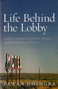 Life Behind the Lobby: Indian American Motel owners and the American Dream