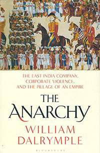 The Anarchy: The East India Company, Corporate Violence, and the Pillage of an Empire